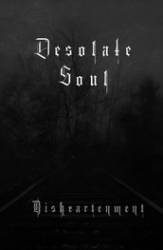 Desolate Soul : Disheartenment